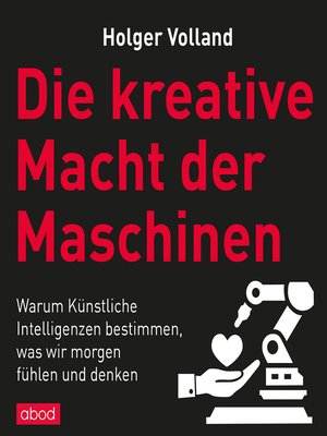 cover image of Die kreative Macht der Maschinen